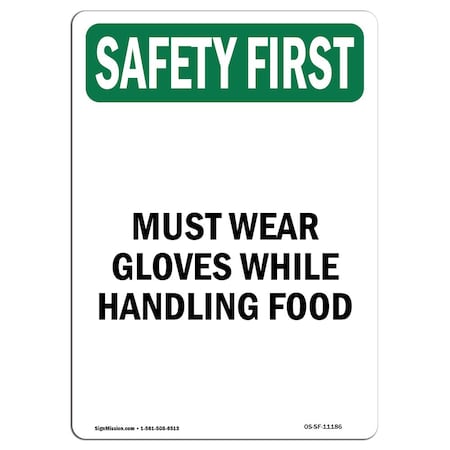 Signmission OSHA Sign, Must Wear Gloves While Handling Food, 18in X 12in Rigid Plastic, 12" W, 18" H, Portrait OS-SF-P-1218-V-11186